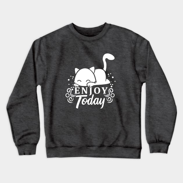 Enjoy Today Crewneck Sweatshirt by peekxel